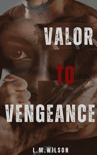 bokomslag Valor to Vengeance