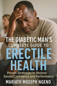 bokomslag Diabetic Man's Complete Guide to Erectile Health