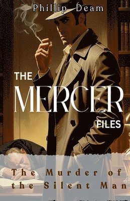 bokomslag Mercer Files - The Murder of the Silent Man