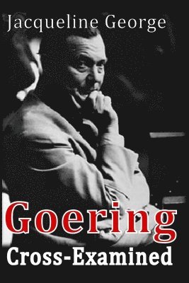Jacqueline George - Goering Cross-Examined, Häftad