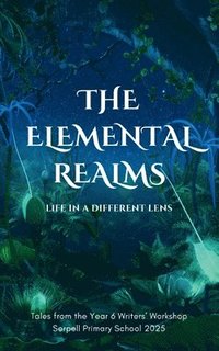 bokomslag The Elemental Realms: Life in a Different Lens