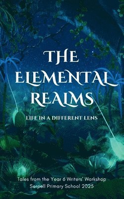 Serpell Primary School, Words Of a Feather, Words Of a. Feather, Words of a Feather - Elemental Realms, Häftad