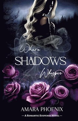 Amara Phoenix - Where Shadows Whisper, Häftad