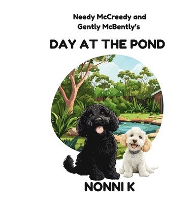 bokomslag Needy McCreedy and Gently McBently's Day at the Pond
