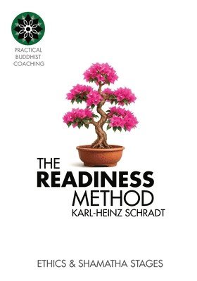 Karl-Heinz Schradt - READINESS Method - Ethics & Shamatha - Stages Two & Three, Häftad