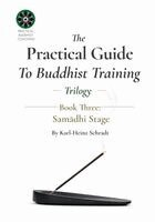 Karl-Heinz Schradt - Practical Guide To Buddhist Training - (Trilogy) - 3. Samādhi, Häftad