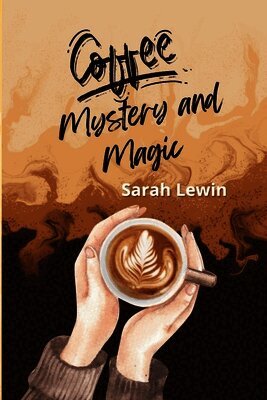 Sarah Lewin - Coffee Mystery and Magic, Häftad
