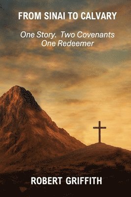 bokomslag From Sinai to Calvary