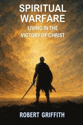 Robert Griffith - Spiritual Warfare, Häftad