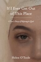 Helen O'Toole - If I Ever Get Out of This Place, Häftad