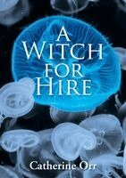 Catherine Orr - Witch For Hire, Häftad