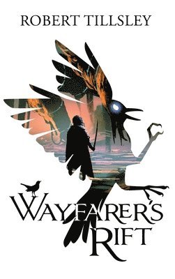 Robert Tillsley - Wayfarer's Rift, Inbunden