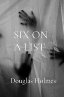 Douglas Holmes - Six on a List, Häftad