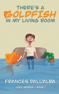 Frances Dall'alba, Frances Dall'Alba - There's A Goldfish In My Living Room, Häftad