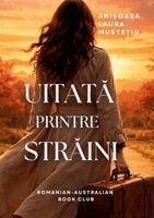 Anișoara Laura Mustețiu - UitatĂ Printre StrĂini, Häftad