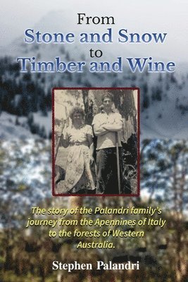 Stephen Palandri - From Stone and Snow to Timber and Wine, Häftad. Tillgänglighet: Lägg i varukorg