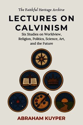 Lectures on Calvinism