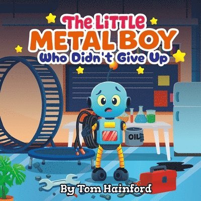 Little Metal Boy Who Didn't Give Up