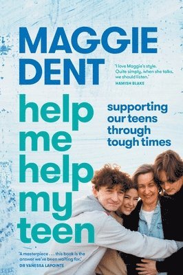Maggie Dent - Help Me Help My Teen, Häftad