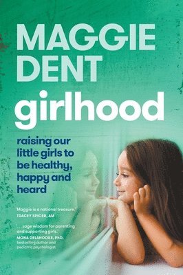 Maggie Dent - Girlhood, Häftad