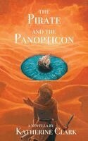 Katherine Clark - Pirate and the Panopticon, Häftad
