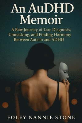 Foley Nannie Stone - AuDHD Memoir, Häftad