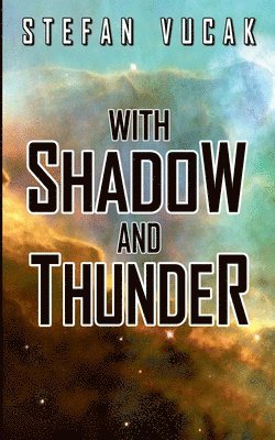 Stefan Vucak - With Shadow and Thunder, Häftad