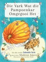 Die Vark Wat die Pampoenkar Omgegooi Het