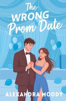Alexandra Moody - The Wrong Prom Date, Häftad