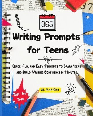 Fanatomy, Dr. Fanatomy - 365 Writing Prompts For Teens, Häftad