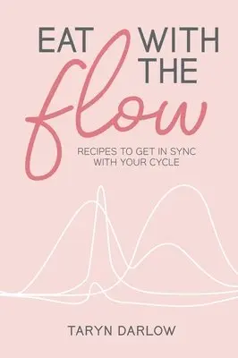 Taryn Darlow - Eat with the Flow, Inbunden. Tillgänglighet: Lägg i varukorg