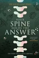Sarah Jane Perri - Your Spine Holds the Answer: The Story You've Been Carrying, Häftad. Tillgänglighet: Lägg i varukorg