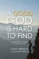 Tony French, Matthew French - Good God Is Hard To Find, Häftad. Tillgänglighet: Lägg i varukorg