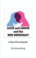 Ron Kreymborg - Alice and Louise and the New Democracy, Häftad