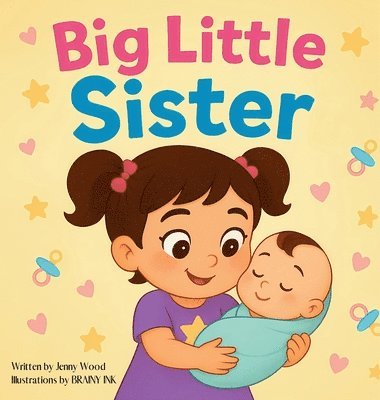 Big Little Sister: A Sweet Rhyming Story Book About Becoming a Big Sister