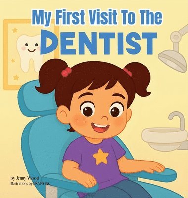 Jenny Wood - My First Visit to the Dentist, Inbunden