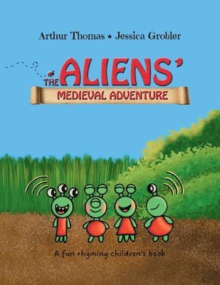 Arthur Thomas, Deborah Grobler - Aliens' Medieval Adventure, Häftad