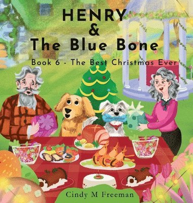 Henry and the Blue Bone: Book 6 - The Best Christmas Ever