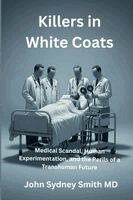 John Sydney Smith - Killers in White Coats, Häftad
