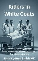 John Sydney Smith - Killers in White Coats, Inbunden