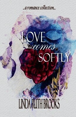 Linda Ruth Brooks - Love comes softly, Häftad