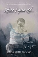 Linda Ruth Brooks - Before I grow old, Häftad