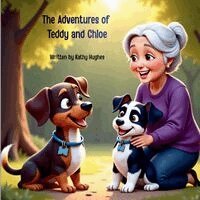 Kathy E Hughes - Adventures of Teddy and Chloe, Häftad