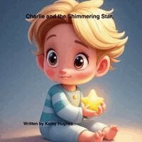 Kathy Hughes - Charlie and the Shimmering Star, Häftad