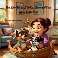 Kathy Hughes - Adventures of Teddy, Chloe and Sian Sian's Pirate Ship, Häftad