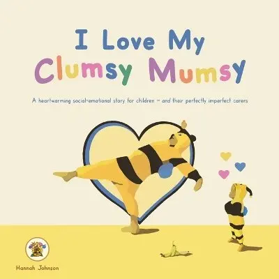 Hannah Johnson - I Love My Clumsy Mumsy, Häftad. Tillgänglighet: Lägg i varukorg