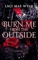 Laci Mae Wyld - Burn Me From The Outside, Häftad