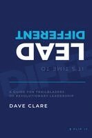 David Clare - It's Time to Lead Different, Häftad