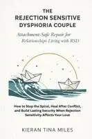 Kieran Tina Miles - The Rejection Sensitive Dysphoria Couple: Attachment-Safe Repair for Relationships Living with RSD, Häftad. Tillgänglighet: Lägg i varukorg