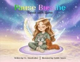 S. L. Moonfeather - Pause, Breathe, Repair with Luma, Häftad